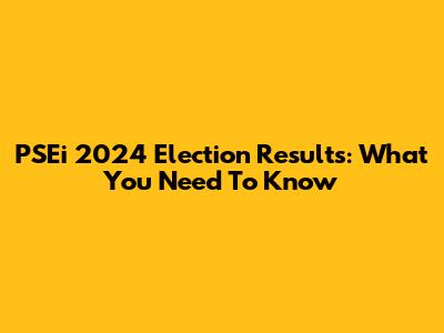 PSEi 2024 Election Results: What You Need To Know