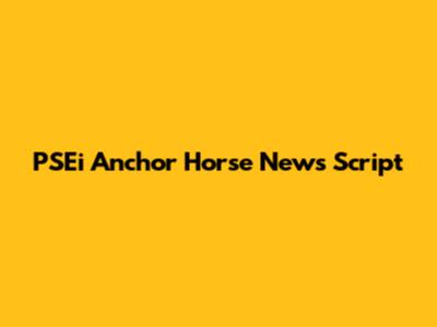 PSEi Anchor Horse News Script