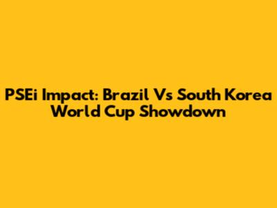 PSEi Impact: Brazil Vs South Korea World Cup Showdown