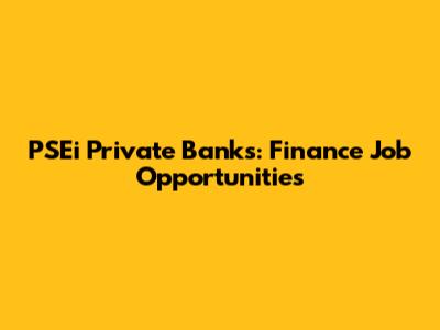 PSEi Private Banks: Finance Job Opportunities