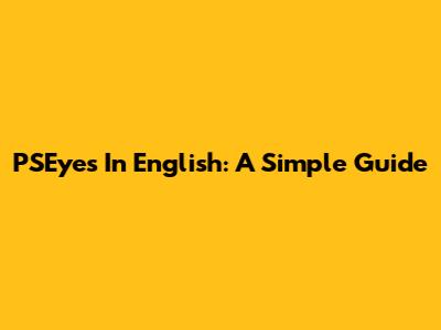 PSEyes In English: A Simple Guide