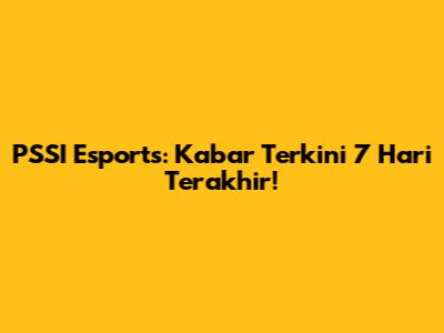PSSI Esports: Kabar Terkini 7 Hari Terakhir!