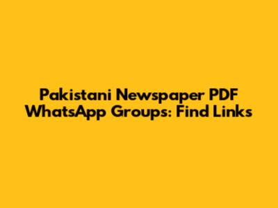Pakistani Newspaper PDF WhatsApp Groups: Find Links