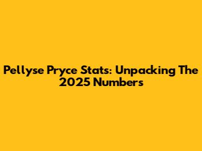 Pellyse Pryce Stats: Unpacking The 2025 Numbers