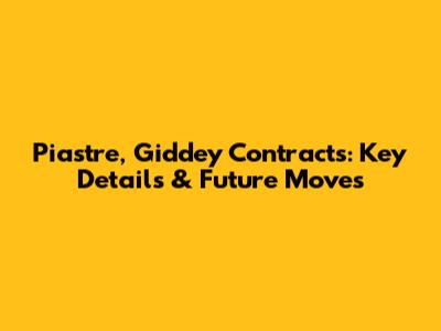 Piastre, Giddey Contracts: Key Details & Future Moves