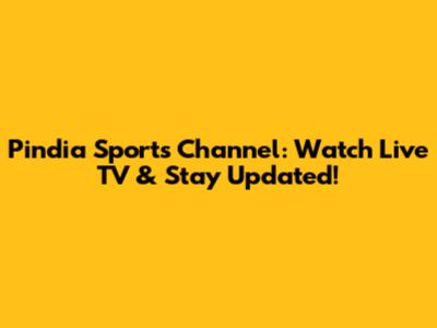 Pindia Sports Channel: Watch Live TV & Stay Updated!