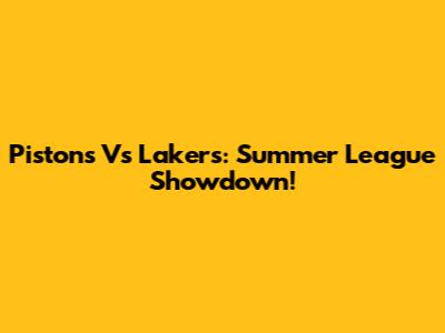 Pistons Vs Lakers: Summer League Showdown!
