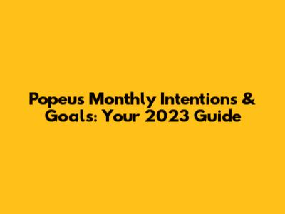Popeu's Monthly Intentions & Goals: Your 2023 Guide
