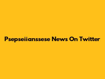 Psepseiianssese News On Twitter