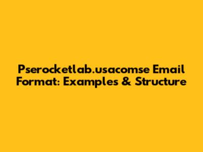Pserocketlab.usacomse Email Format: Examples & Structure
