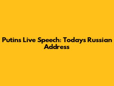 Putin's Live Speech: Today's Russian Address