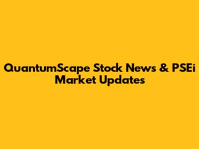 QuantumScape Stock News & PSEi Market Updates