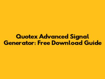 Quotex Advanced Signal Generator: Free Download Guide