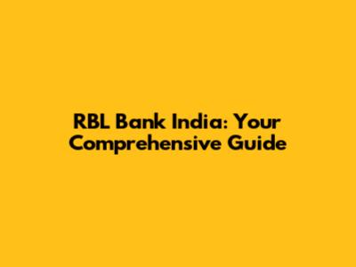 RBL Bank India: Your Comprehensive Guide