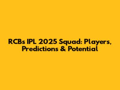 RCB's IPL 2025 Squad: Players, Predictions & Potential