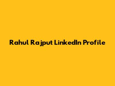 Rahul Rajput LinkedIn Profile