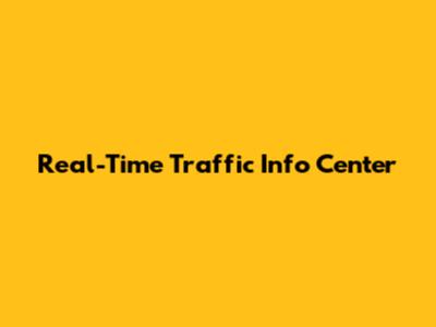 Real-Time Traffic Info Center