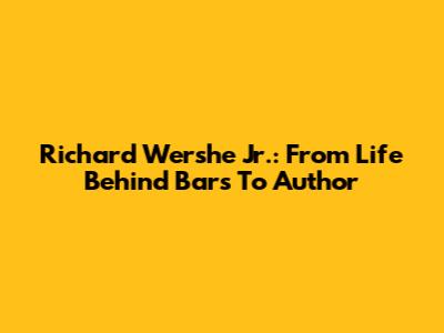 Richard Wershe Jr.: From Life Behind Bars To Author