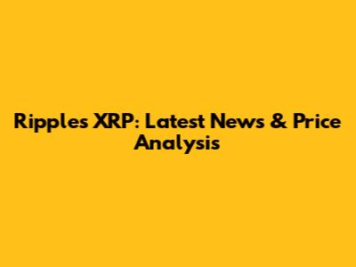 Ripple's XRP: Latest News & Price Analysis