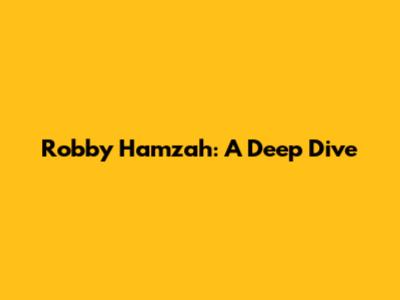 Robby Hamzah: A Deep Dive