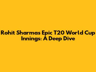 Rohit Sharma's Epic T20 World Cup Innings: A Deep Dive