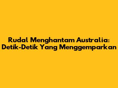 Rudal Menghantam Australia: Detik-Detik Yang Menggemparkan