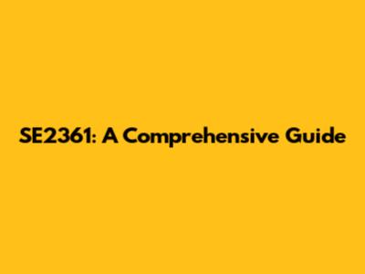 SE2361: A Comprehensive Guide