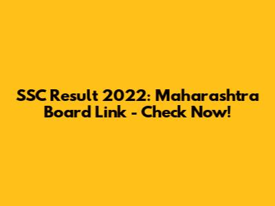 SSC Result 2022: Maharashtra Board Link - Check Now!