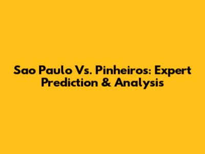 Sao Paulo Vs. Pinheiros: Expert Prediction & Analysis