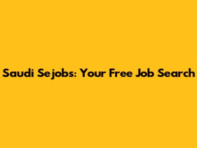 Saudi Sejobs: Your Free Job Search