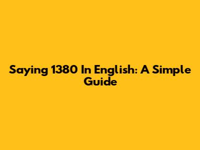 Saying 1380 In English: A Simple Guide