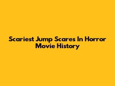 Scariest Jump Scares In Horror Movie History