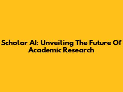 Scholar AI: Unveiling The Future Of Academic Research