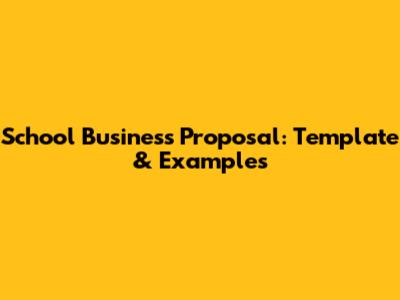 School Business Proposal: Template & Examples