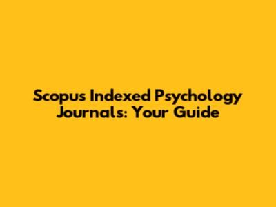 Scopus Indexed Psychology Journals: Your Guide