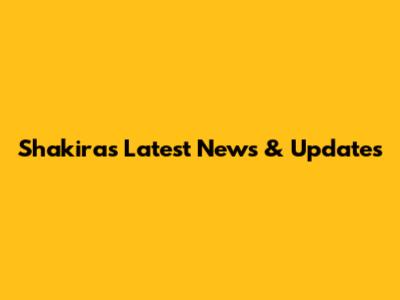 Shakira's Latest News & Updates