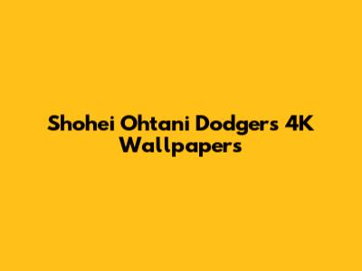 Shohei Ohtani Dodgers 4K Wallpapers