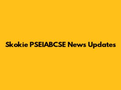 Skokie PSEIABCSE News Updates