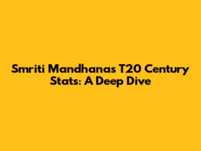 Smriti Mandhana's T20 Century Stats: A Deep Dive