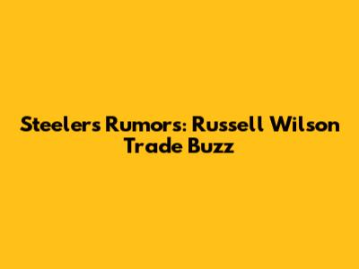 Steelers Rumors: Russell Wilson Trade Buzz