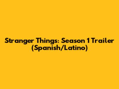 Stranger Things: Season 1 Trailer (Spanish/Latino)