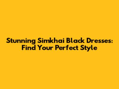 Stunning Simkhai Black Dresses: Find Your Perfect Style
