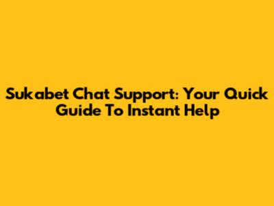 Sukabet Chat Support: Your Quick Guide To Instant Help