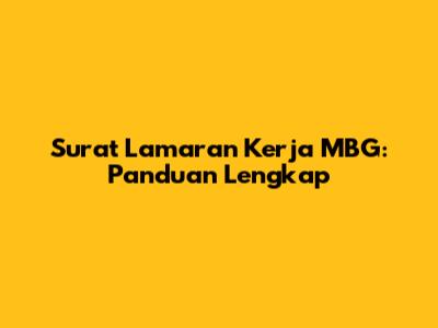 Surat Lamaran Kerja MBG: Panduan Lengkap