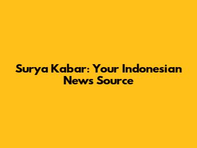 Surya Kabar: Your Indonesian News Source