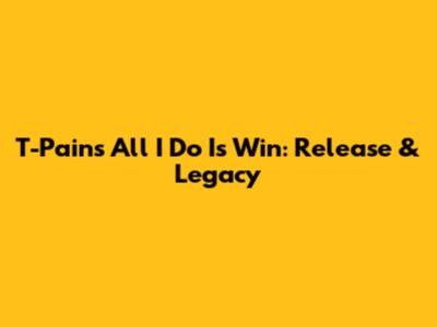 T-Pain's 'All I Do Is Win': Release & Legacy