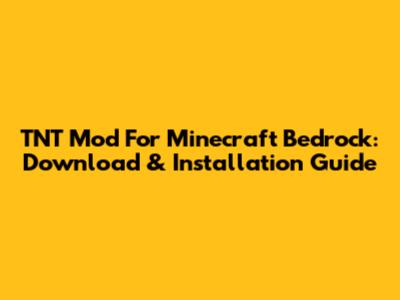 TNT Mod For Minecraft Bedrock: Download & Installation Guide