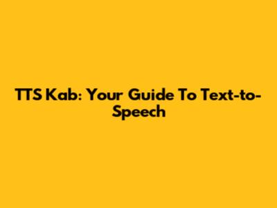 TTS Kab: Your Guide To Text-to-Speech