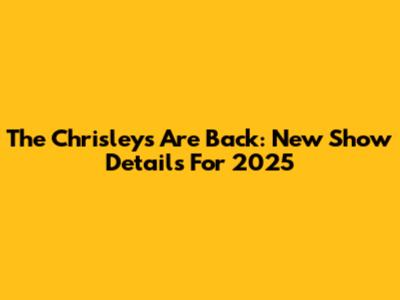 The Chrisleys Are Back: New Show Details For 2025