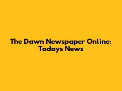 The Dawn Newspaper Online: Today's News